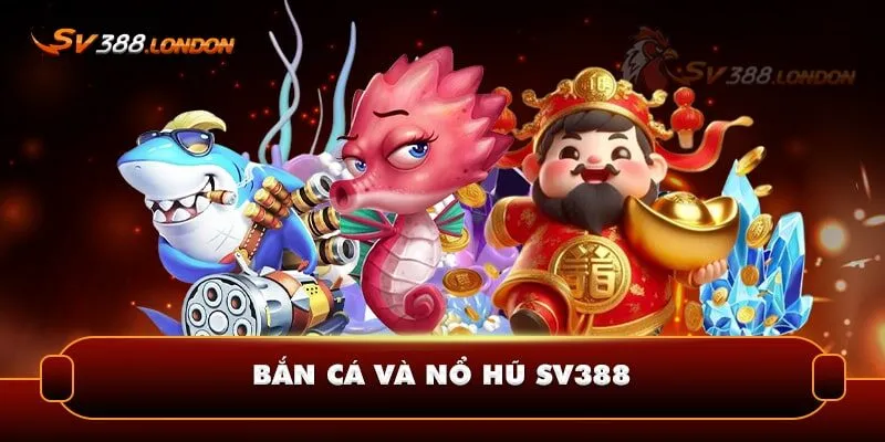 Sảnh bắn cá và nổ hũ tại SV388