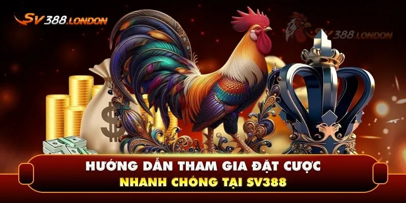 Hướng dẫn tham gia đặt cược chi tiết tại SV388